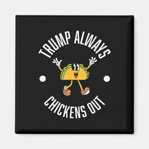 Imán Teoría del Taco de Trump – Trump Siempre se Rinde