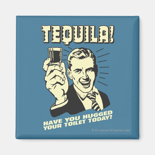 Imán Tequila: Abrazó tu inodoro hoy (Frente)