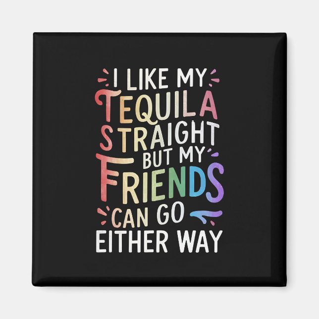 Imán Tequila Amigos Heteros Van De Cualquier Manera Div (Frente)