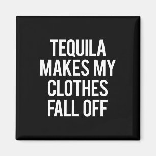 Imán Tequila hace que mi ropa caiga