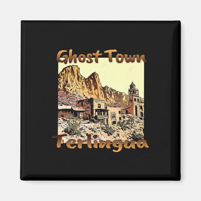 Imán Terlingua Ciudad Fantasma Texas Una Fiesta Única (Frente)