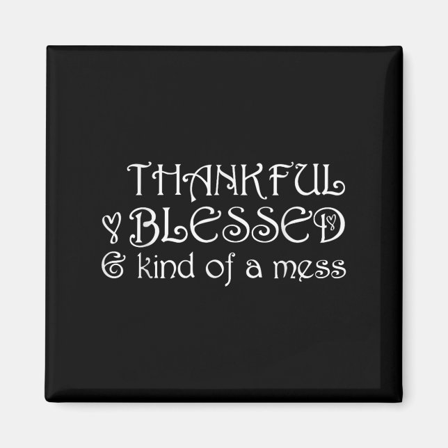 Imán Thankful Blessed Kind Of A Mess Thanksgiving Motiv (Frente)