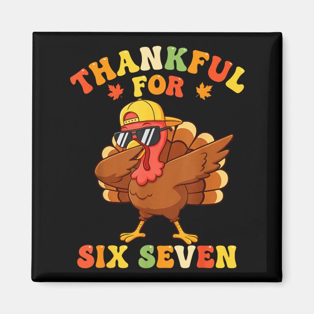 Imán Thankful For Six Seven 6 7 Meme Thanksgiving Turke (Frente)
