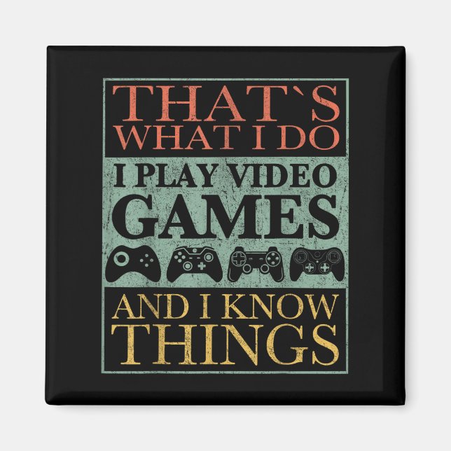 Imán That's What I Do Game Funny Video Games Gift Tee  (Frente)