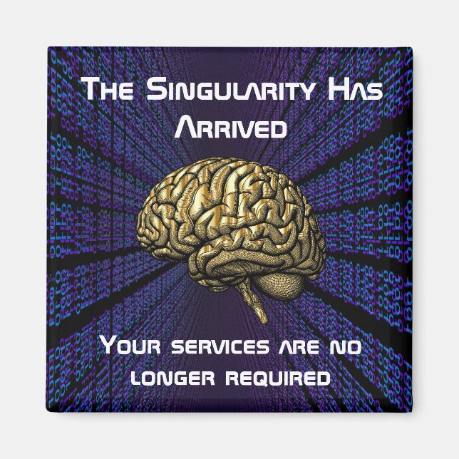 Imán The AI Singularity Has Arrived (Frente)