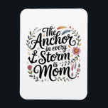 Imán The Anchor In Every Storm Is Mom<br><div class="desc">The Anchor In Every Storm Is Mom</div>