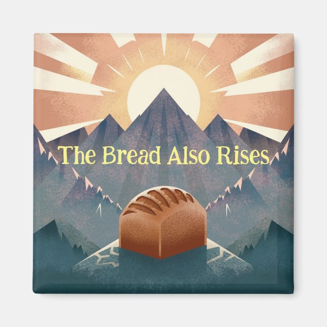 Imán "The Bread Also Rises" Literary Pun Kitchen Magnet (Frente)