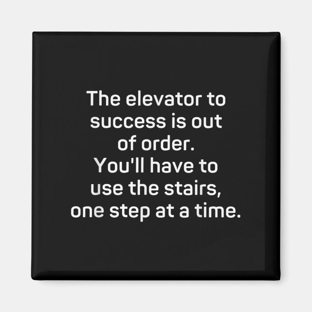 Imán The Elevator To Success Is Out Of Order - Funny Mo (Frente)