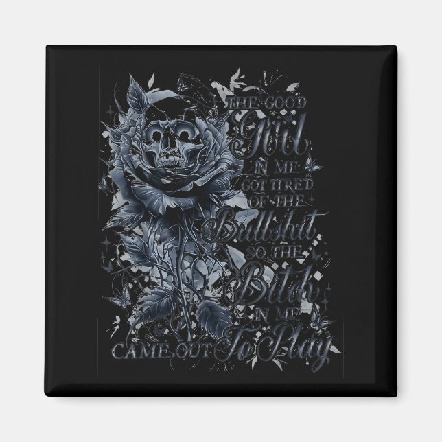 Imán The Good Girl In Me Got Tired Of The Bul So The Bt (Frente)