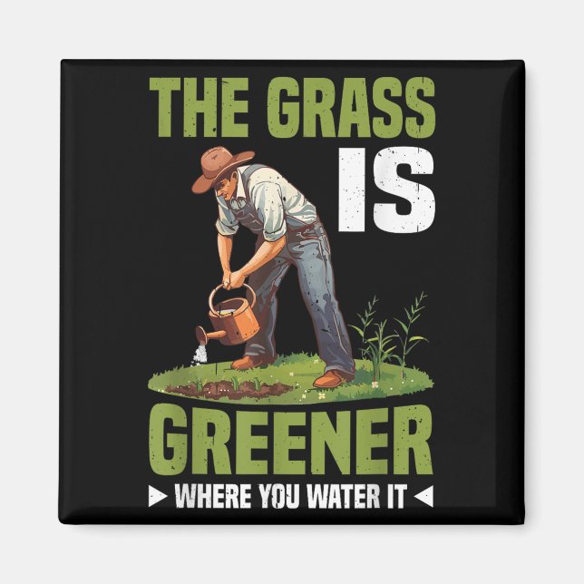 Imán The Gr Is Greener Where You Water It Motivational  (Frente)
