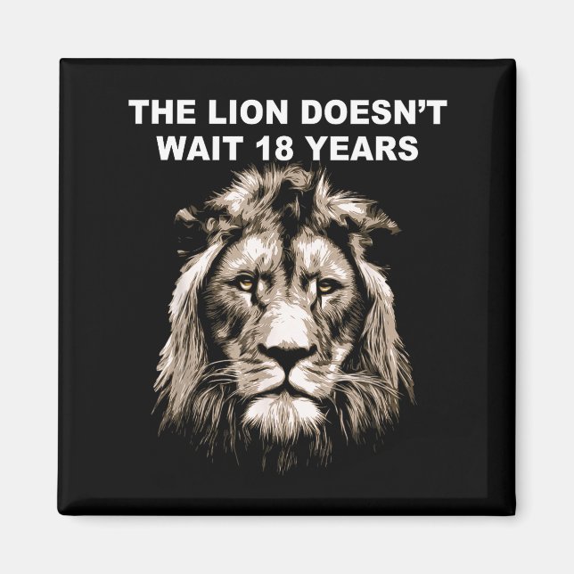 Imán The Lion Doesn't Wait 18 Years Funny  (Frente)