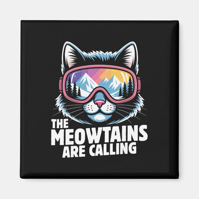 Imán The Meowtains Are Calling Funny Skiing Humoe Ski C (Frente)