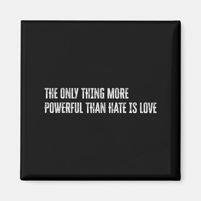 Imán The only thing more powerful than hate is love The (Frente)