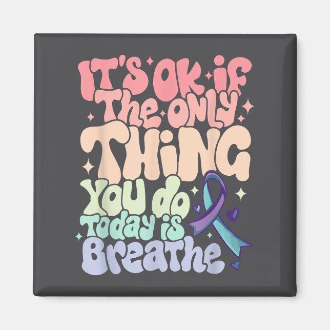 Imán The Only Thing You Do Today Is Breathe Suicide Pre (Frente)