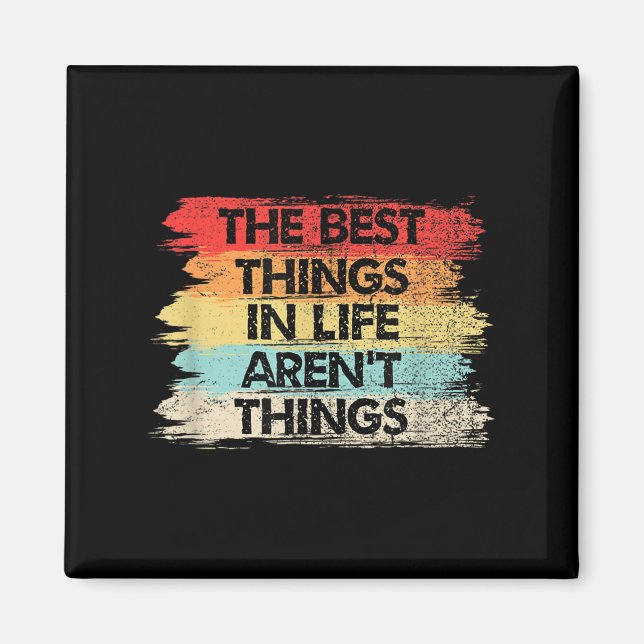 Imán The Things In Life Aren't Things Motivational Quot (Frente)