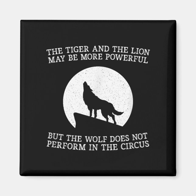 Imán The Wolf Doesn't Perform In The Circus Cool Wolf M (Frente)