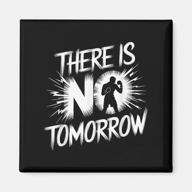 Imán There Is No Tomorrow Motivational Boxing Insration (Frente)