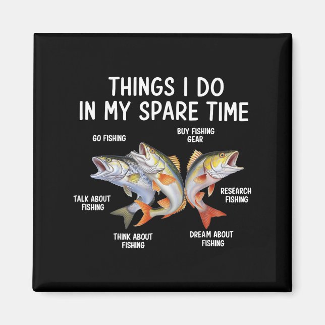 Imán Things I Do In My Spare Time Fisherman Fishing Men (Frente)