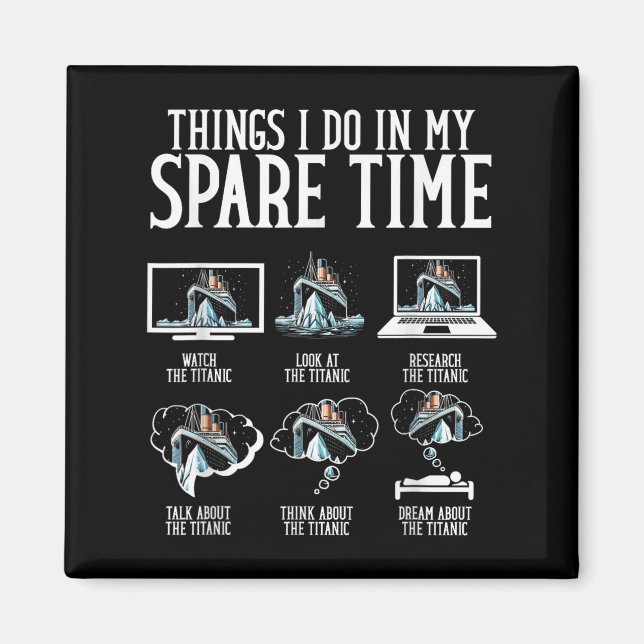 Imán Things I Do In My Spare Time Funny Titanic  (Frente)