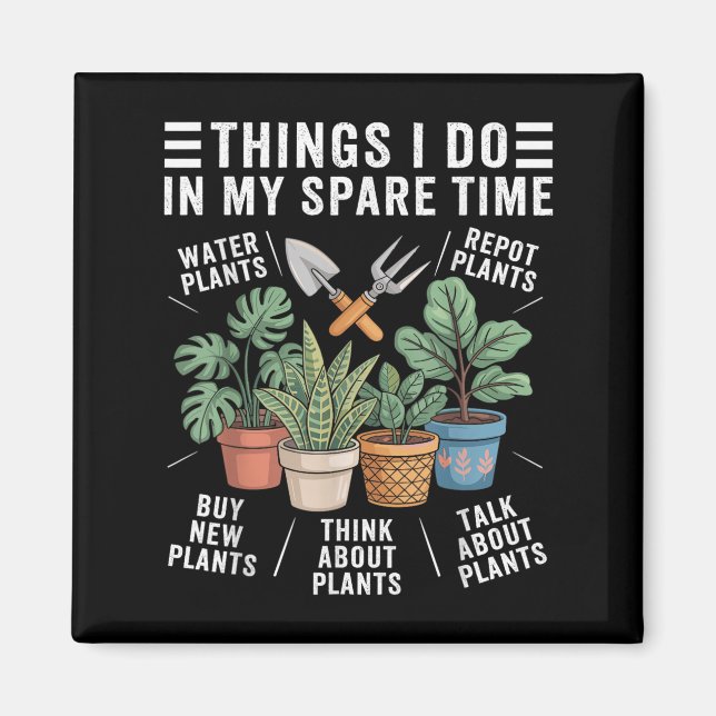 Imán Things I Do In My Spare Time Houseplant Gardening  (Frente)