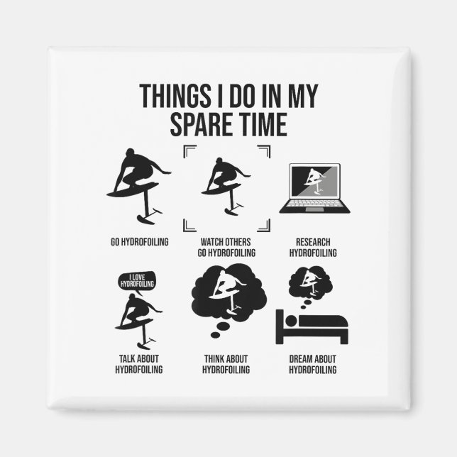 Imán Things I Do In My Spare Time - Hydrofoiling  (Frente)