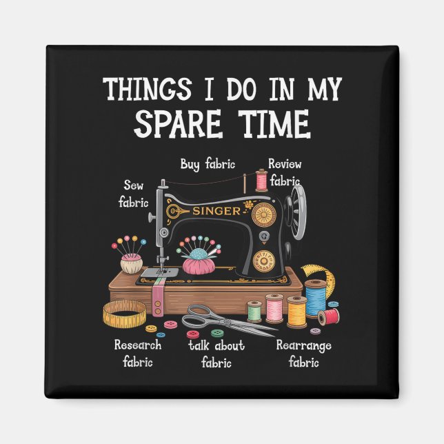 Imán Things I Do In My Spare Time Sewing Machine Quilti (Frente)