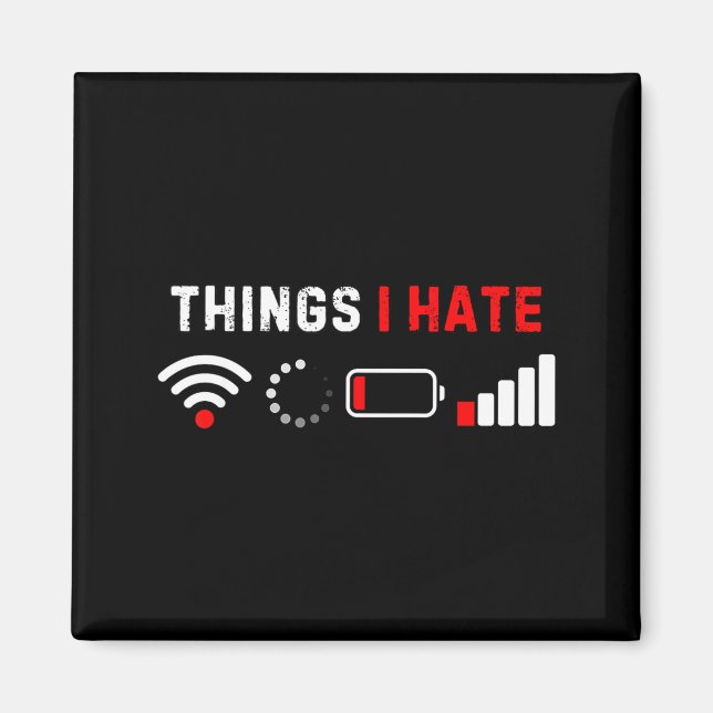 Imán Things I Hate Shirt Funny Computer Geek Gamer Humo (Frente)