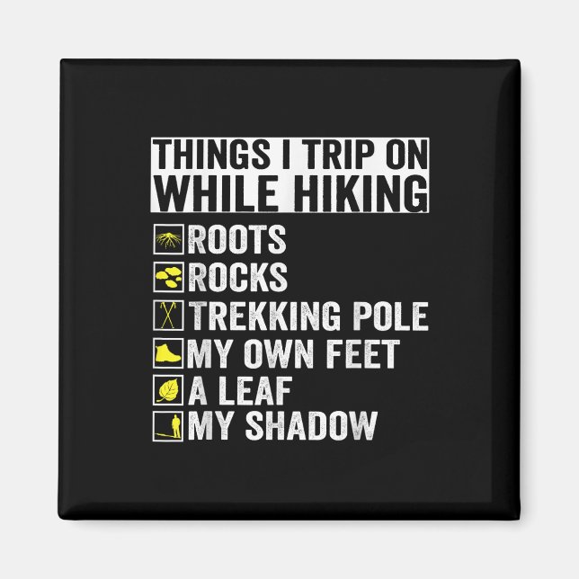 Imán Things I Trip On While Hiking Roots Rocks Trekking (Frente)