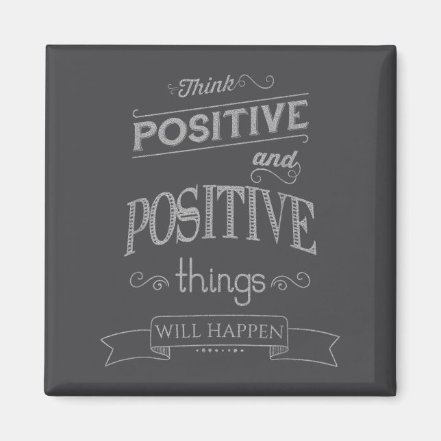 Imán Think Sitive Things Happen Motivational  (Frente)