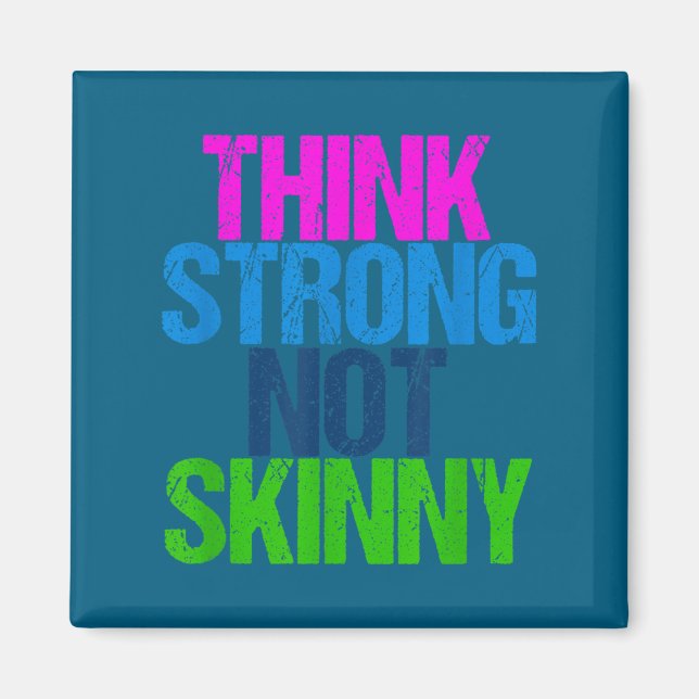 Imán Think Strong Not Skinny Motivational Fitness  (Frente)