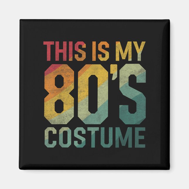 Imán This Is My 80s Costume 1980s Fashion Retro Hallowe (Frente)