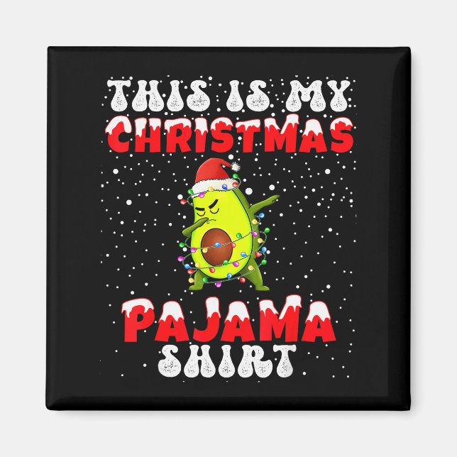 Imán This Is My Christmas Pajama Shirt Avocado Dabbing  (Frente)