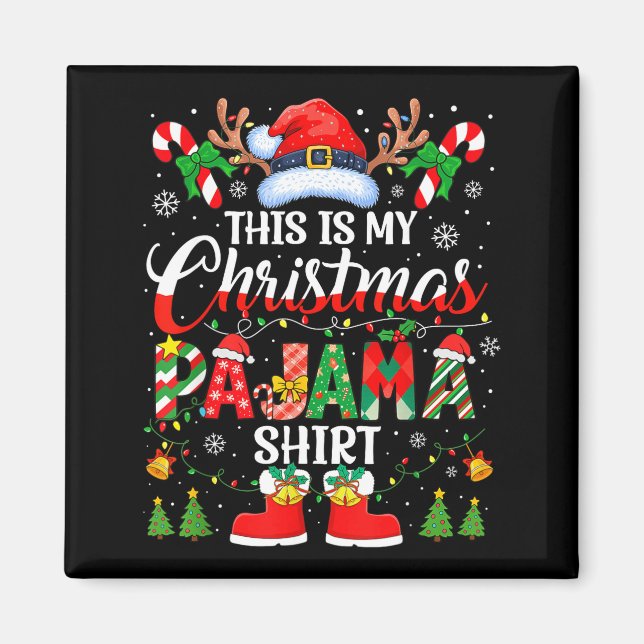 Imán This Is My Christmas Pajama Shirt Funny Family Mat (Frente)