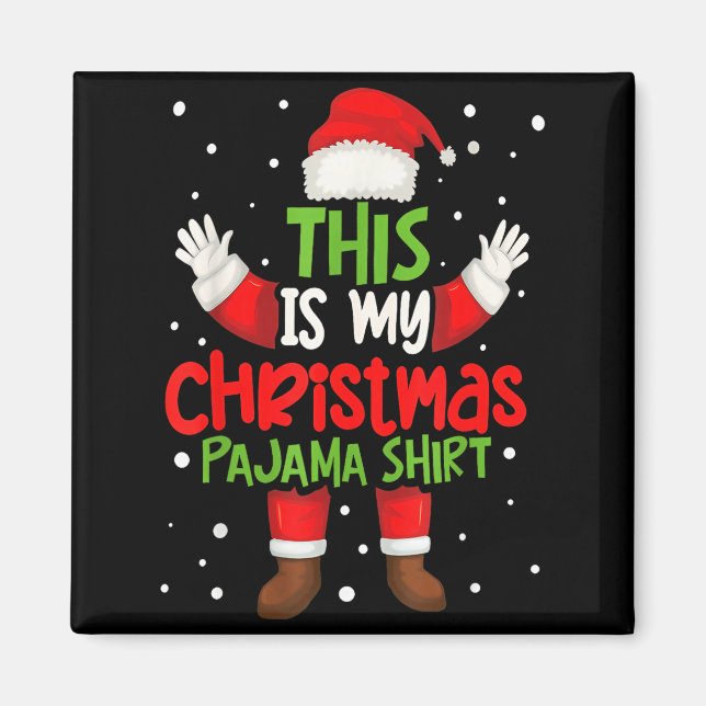 Imán This Is My Christmas Pajama Shirt Funny Santa Cost (Frente)
