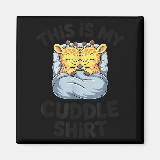 Imán This Is My Cuddle Shirt Cute Giraffe Cozy  (Frente)