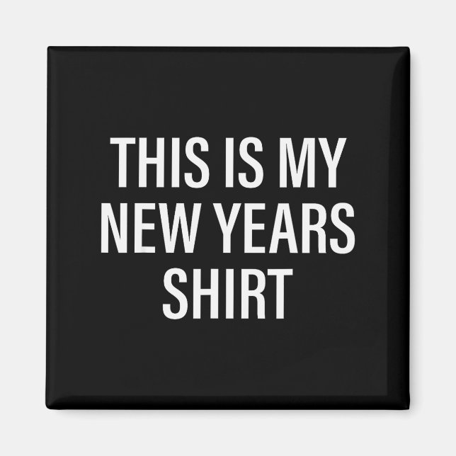 Imán This Is My New Years Tee - Funny New Year's Eve  (Frente)