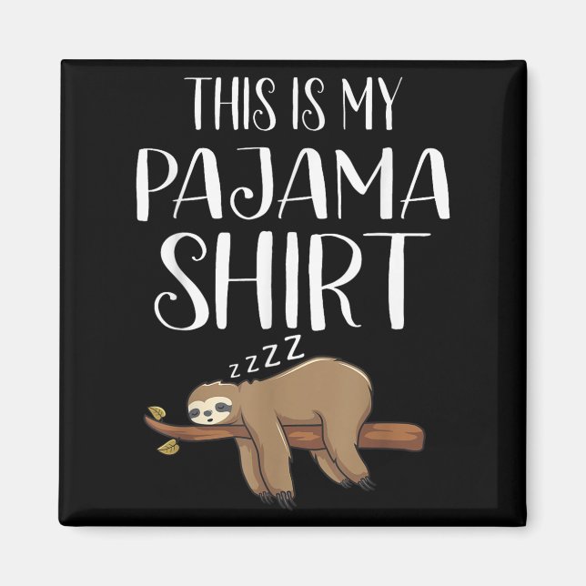 Imán This Is My Pajama Sloth Shirt Funny Sleever Gift  (Frente)
