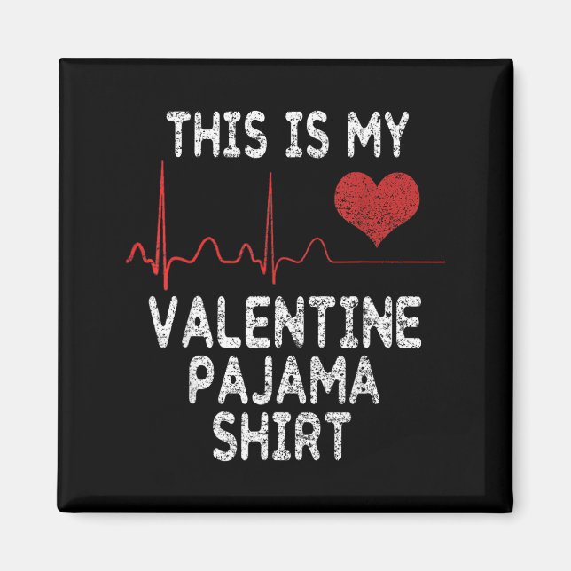 Imán This Is My Valentine Pajama Shirt Funny Valentine' (Frente)