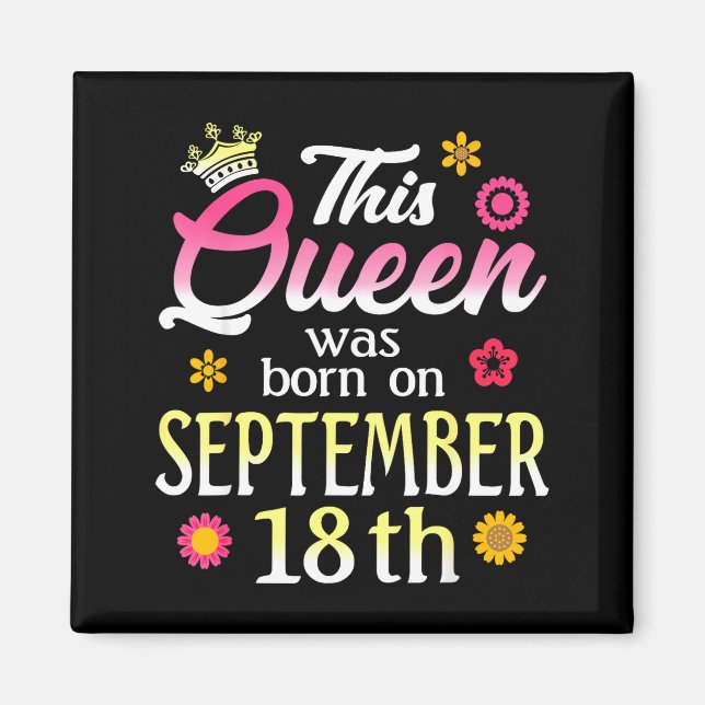 Imán This Queen Was Born On September 18th Birthday Flo (Frente)
