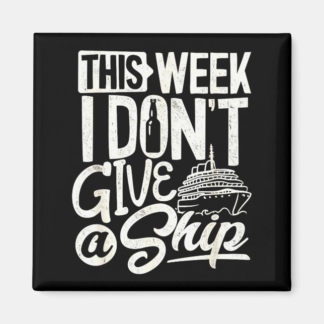 Imán This Whole Week I Don't Give A Ship The Cruise Shi (Frente)