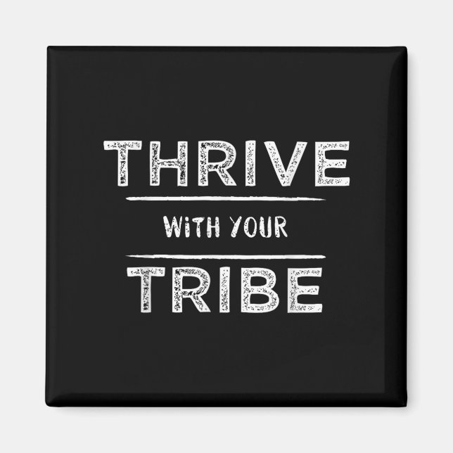 Imán Thrive With Your Tribe Shirt Gift  (Frente)