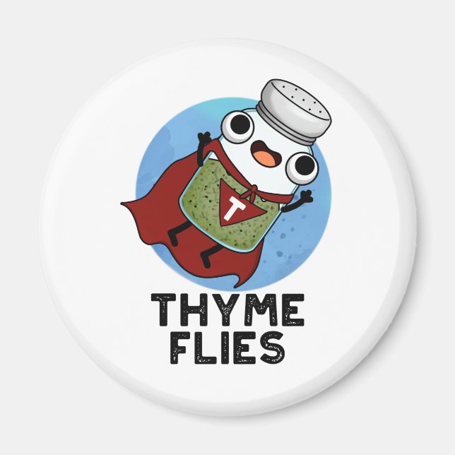 Imán Thyme Flies Funny Herb Pun (Frente)
