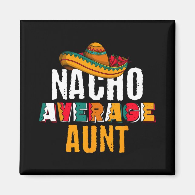 Imán Tía Nacho Promedio Cinco De Mayo Divertida Latina  (Frente)
