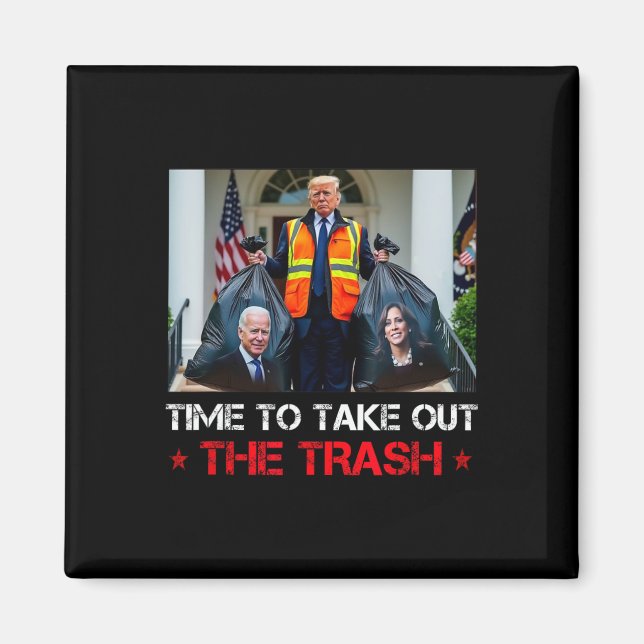 Imán Tiempo De Sacar La Basura Del Hombre De Trump (Frente)