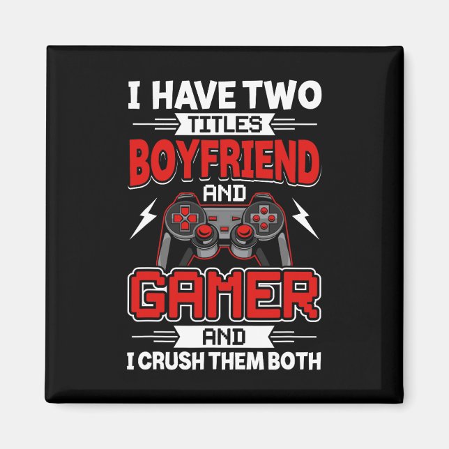 Imán Tiene Dos Títulos Boyfriend Y Gamer Video Gamer Ga (Frente)