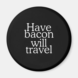 Imán ¿Tienen Bacon para viajar tipografía?