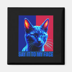 Imán Tienes Algo Para Decirlo A Mi Gato De Cara Para