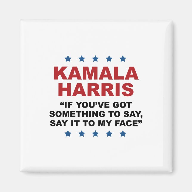 Imán Tienes algo que decirle a mi cara, Kamala H (Frente)