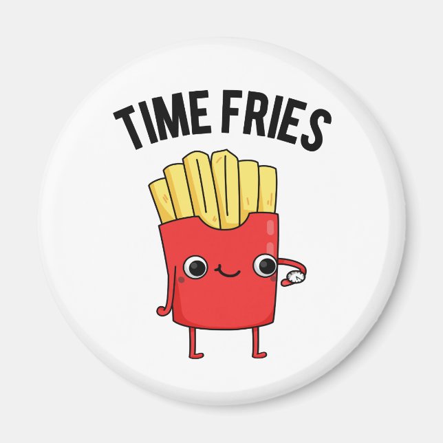 Imán Time Fries Funny French Fries Pun (Frente)