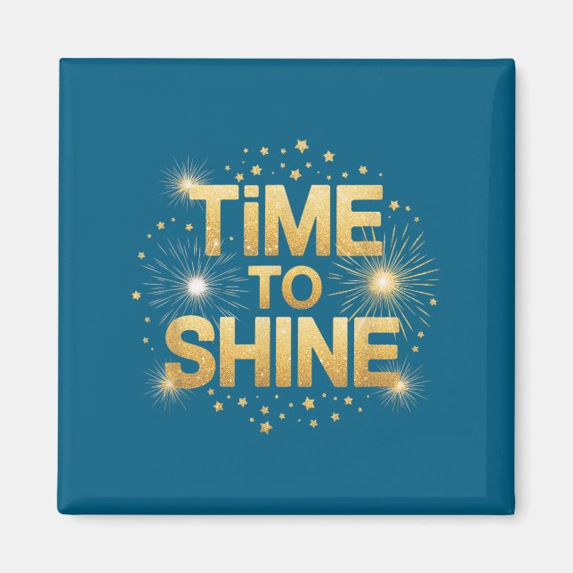 Imán Time To Shine Motivational Sparkle Design With Sta (Frente)